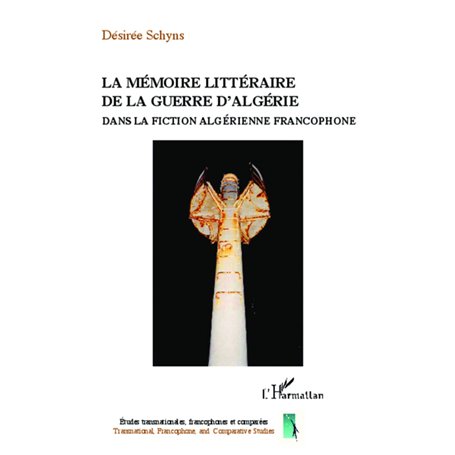 La mémoire littéraire de la guerre d'Algérie dans la fiction algérienne contemporaine