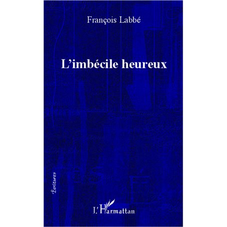 L'imbécile heureux