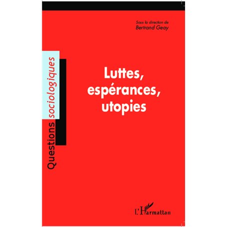 Luttes, espérances, utopies