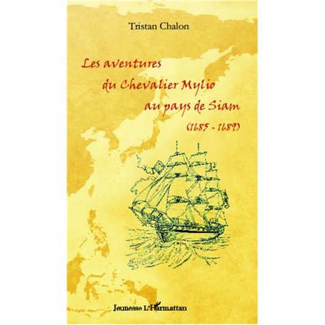 Les aventures du chevalier Mylio au pays de Siam (1685-1689)