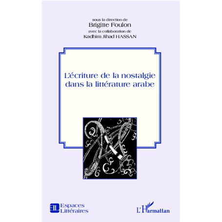 L'écriture de la nostalgie dans la littérature arabe