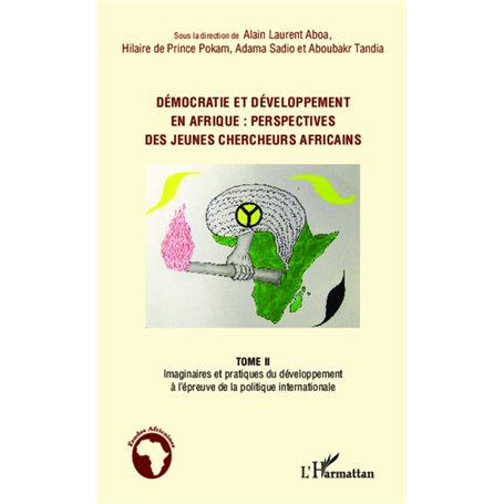 Démocratie et développement en Afrique : perspectives des jeunes chercheurs africains (Tome 2)