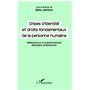 Crises d'identité et droits fondamentaux de la personne humaine