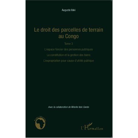 Le droit des parcelles de terrain au Congo (Tome 3)