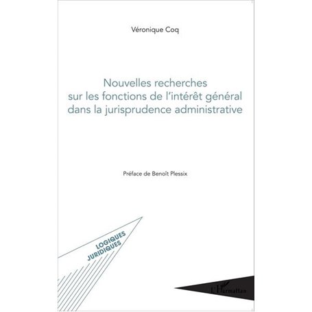 Nouvelles recherches sur les fonctions de l'intérêt général dans la jurisprudence administrative