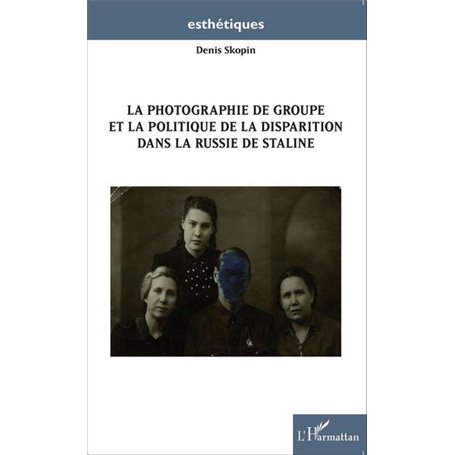 La photographie de groupe et la politique de la disparition dans la Russie de Staline