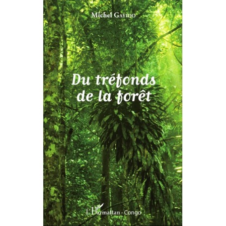 Du tréfonds de la forêt