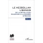 Le Hezbollah libanais. De la révolution iranienne à la guerre syrienne
