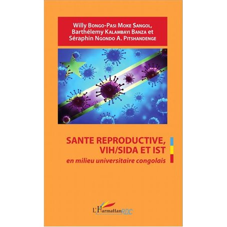 Santé reproductive, VIH / SIDA et IST en milieu universitaire congolais