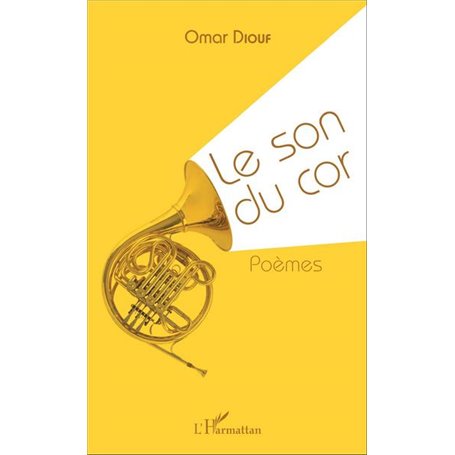 Le son du cor. Poèmes