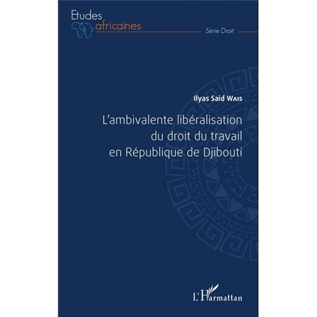 L'ambivalente libéralisation du droit du travail en République de Djibouti