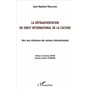 La défragmentation du droit international de la culture
