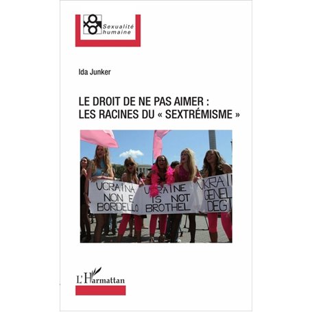 Le droit de ne pas aimer : les racines du sextrémisme