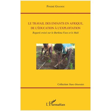 Le travail des enfants en Afrique, de l'éducation à l'exploitation