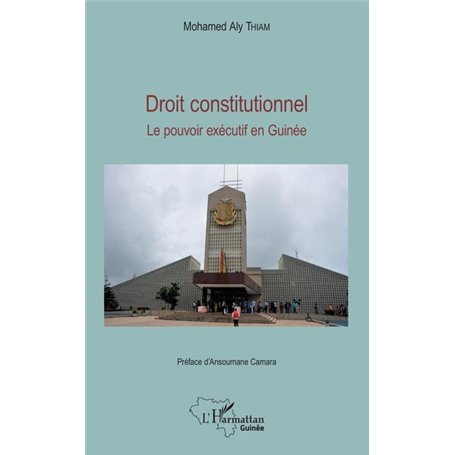 Droit constitutionnel. Le pouvoir exécutif en Guinée