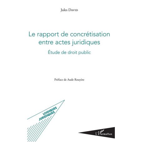 Le rapport de concrétisation entre actes juridiques