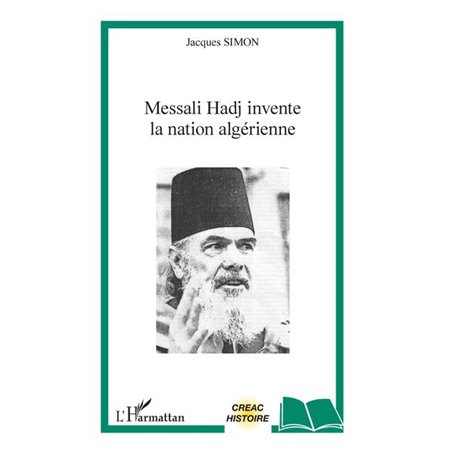 Messali Hadj invente la nation algérienne