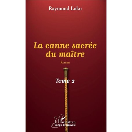 La canne sacrée du maître Tome 2