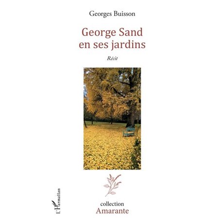 George Sand en ses jardins