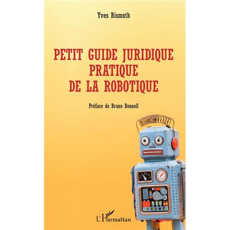 Petit guide juridique pratique de la robotique