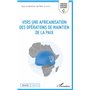 Vers une africanisation des opérations de maintien de la paix