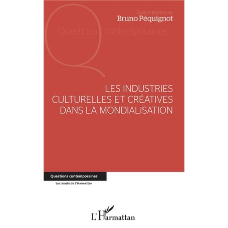 Les industries culturelles et créatives dans la mondialisation