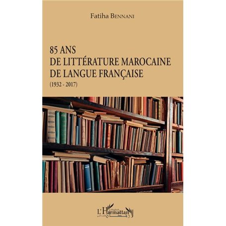 85 ans de littérature marocaine de langue française