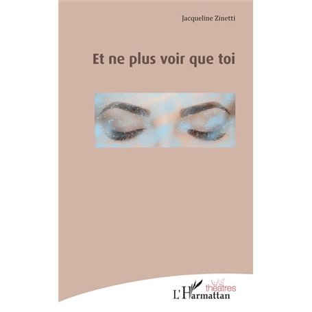 Et ne plus voir que toi
