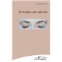 Et ne plus voir que toi