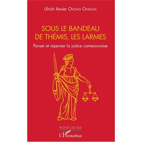 Sous le bandeau de Thémis, les larmes