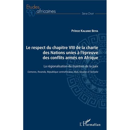 Le respect du chapitre VIII de la charte des Nations unies à l'épreuve des conflits armés en Afrique