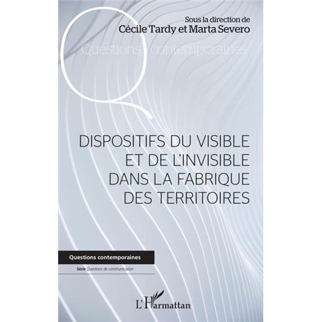 Dispositifs du visible et de l'invisible dans la fabrique des territoires