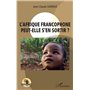 L'Afrique francophone peut-elle s'en sortir ?