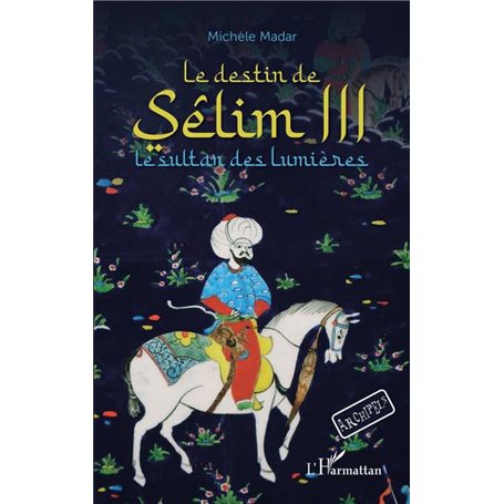 Le destin de Sêlim III