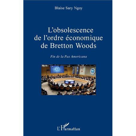 L'obsolescence de l'ordre économique de Bretton Woods