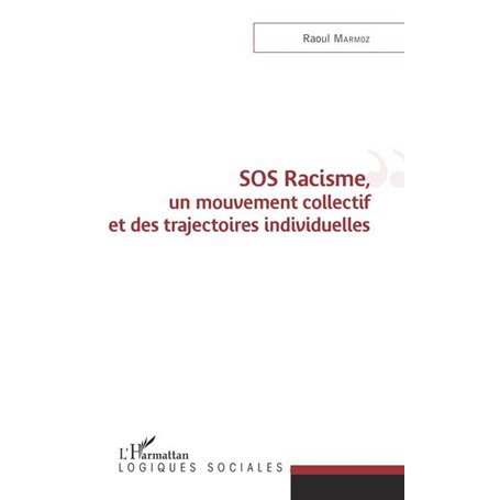 SOS Racisme, un mouvement collectif et des trajectoires individuelles
