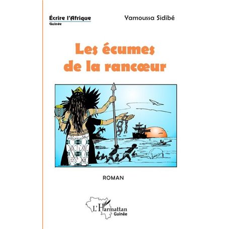 Les écumes de la rancoeur. Roman