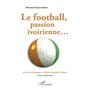 Le football, passion ivoirienne...avec les chroniques de Boris Anselme Takoué