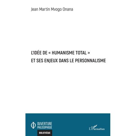 L'idée de "humanisme total" et ses enjeux dans le personnalisme