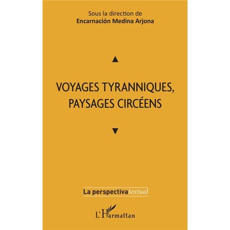 Voyages tyranniques, paysages circéens