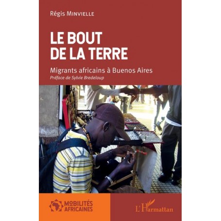 Le bout de la terre. Migrants africains à Buenos Aires