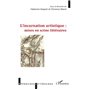 L'incarnation artistique : mises en scène littéraires