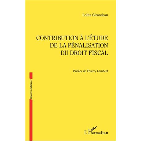 Contribution à l'étude de la pénalisation du droit fiscal