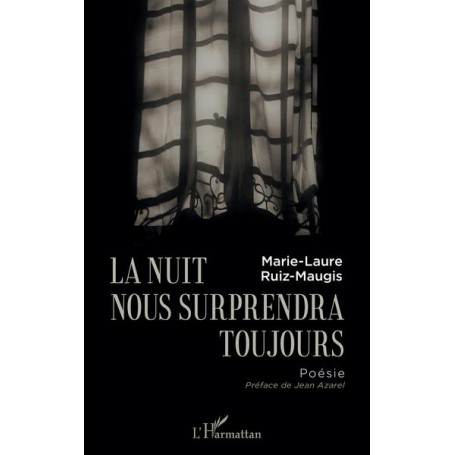 La nuit nous surprendra toujours