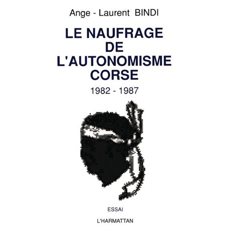 Le naufrage de l'autonomisme corse (1982-1987)