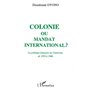 Colonie ou mandat international ?