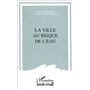 La ville au risque de l'eau