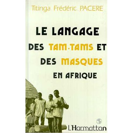 Le langage des tam-tams et des masques en Afrique