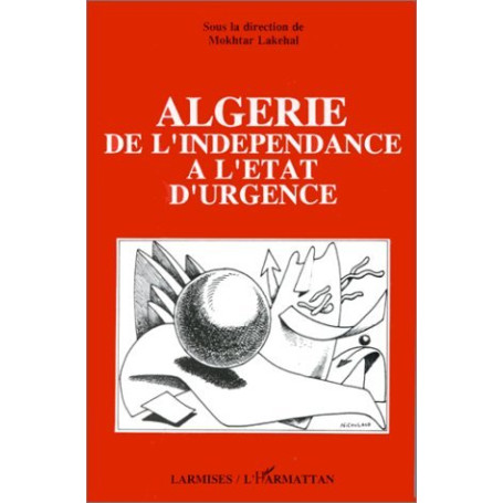 Algérie, de l'indépendance à l'état d'urgence