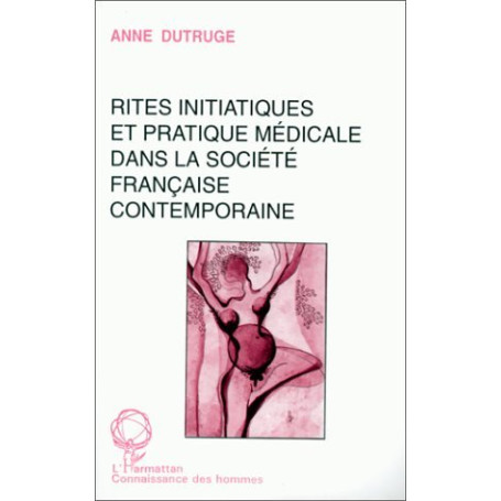 Rites initiatiques et pratique médicale dans la société française contemporaine